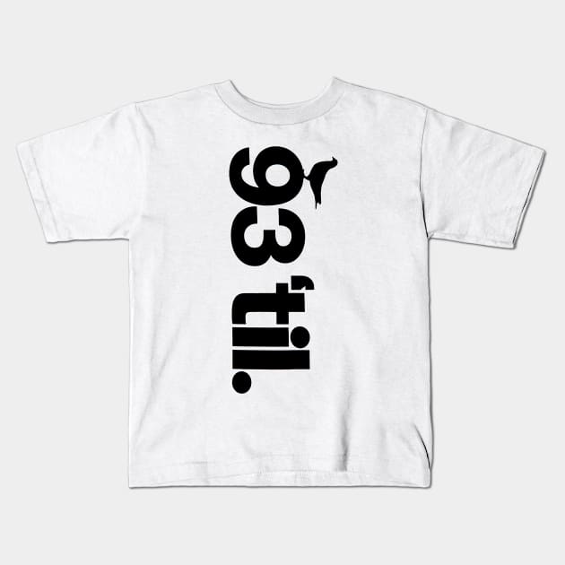 93 Til. Kids T-Shirt by StrictlyDesigns